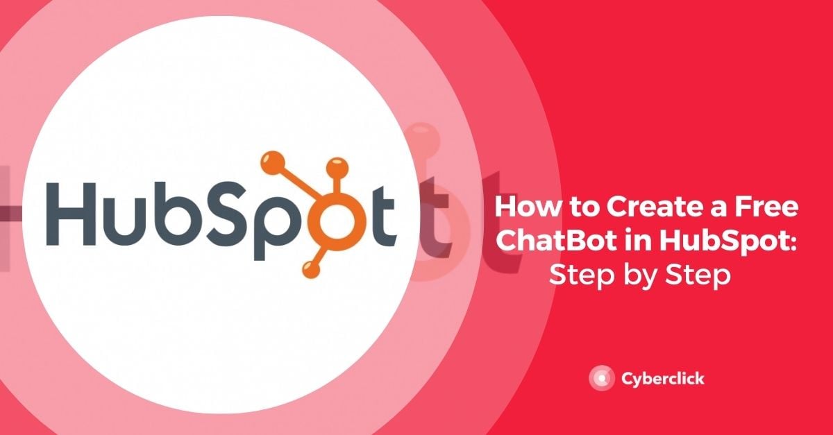 How to Create a Free ChatBot in HubSpot Step by Step
